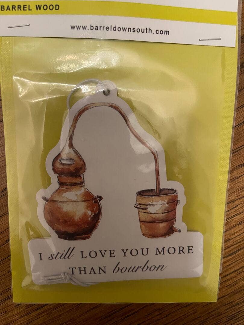 I Still Love You More Than Bourbon Car Air Freshener