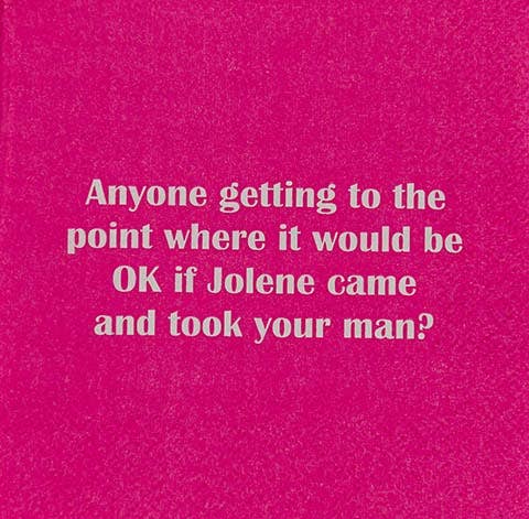 NAPKIN -.... OK if Jolene came and took your man.