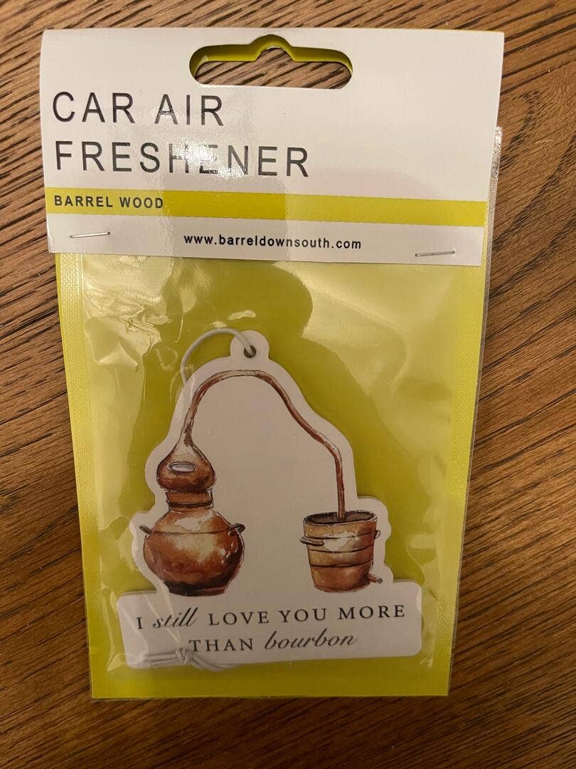 I Still Love You More Than Bourbon Car Air Freshener