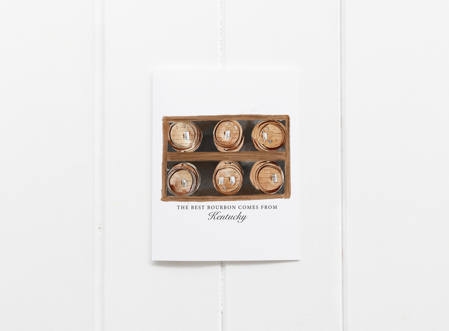 The Best Bourbon Comes From Kentucky Greeting Card