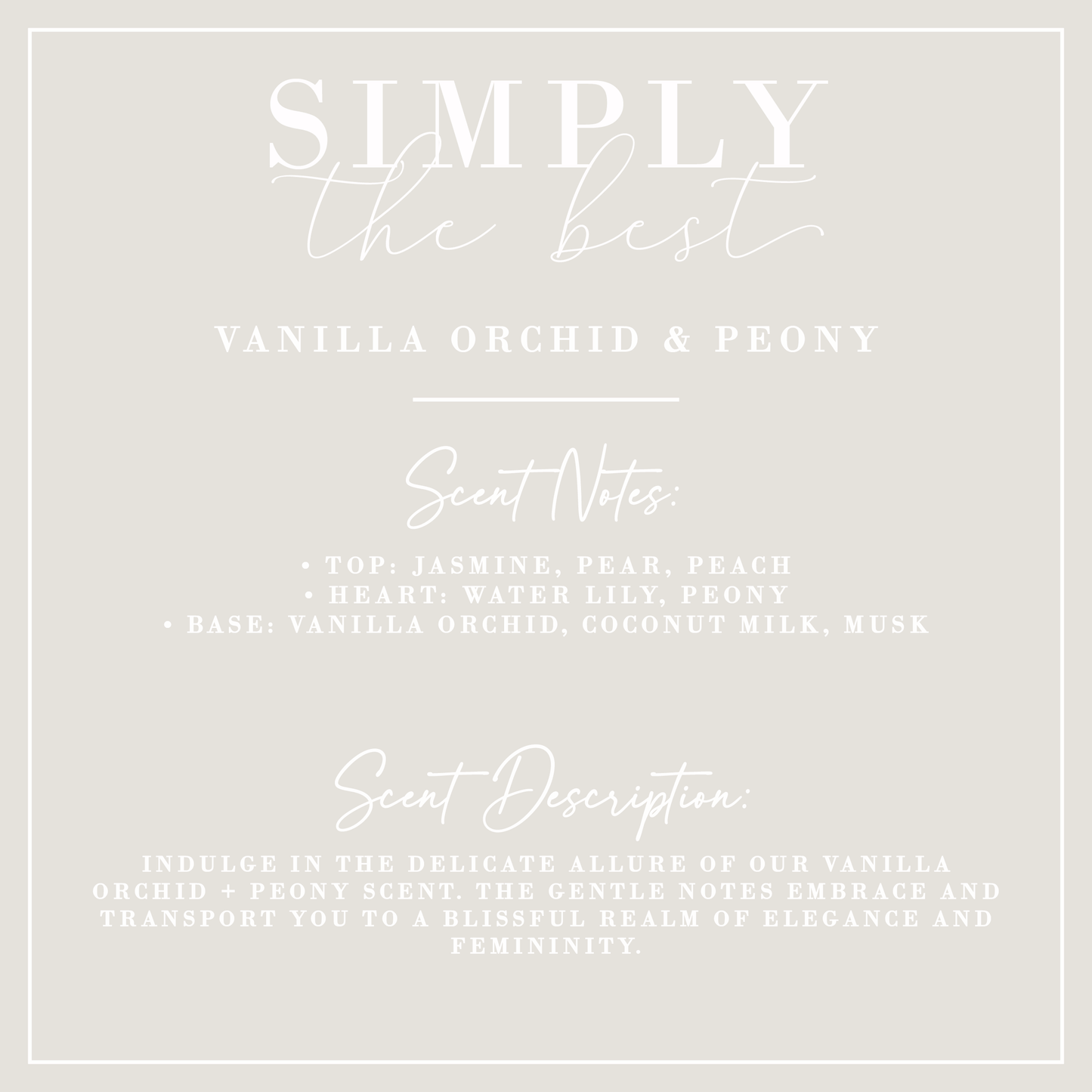SIMPLY THE BEST | Vanilla Orchid + Peony Candle | Signature