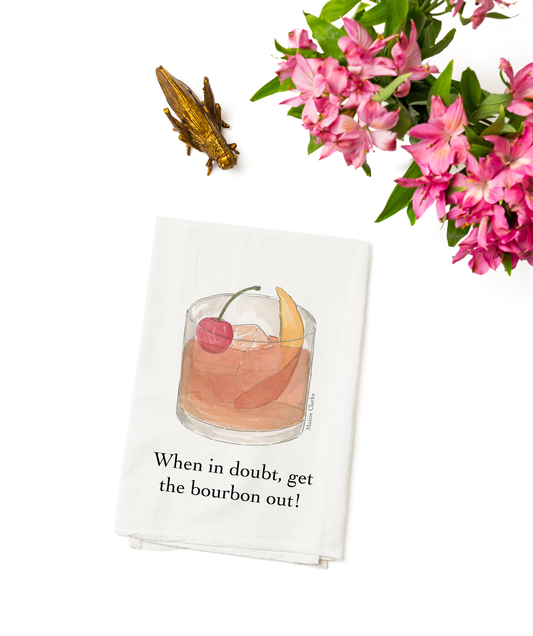 When in doubt, get the bourbon out! Tea towel