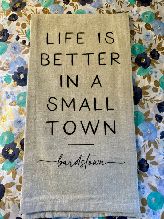 Better In A Small Town Custom Tea Towel