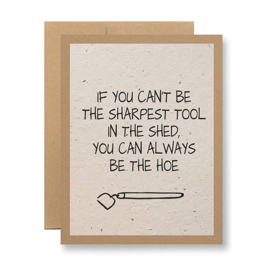 Plantable Seed Paper Greeting Card - ...always be the hoe