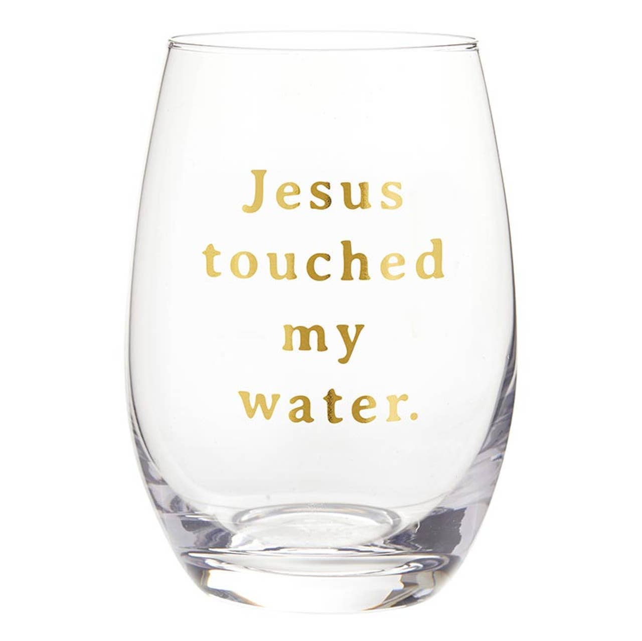 Stemless Wine Glass - Jesus Touch My Water